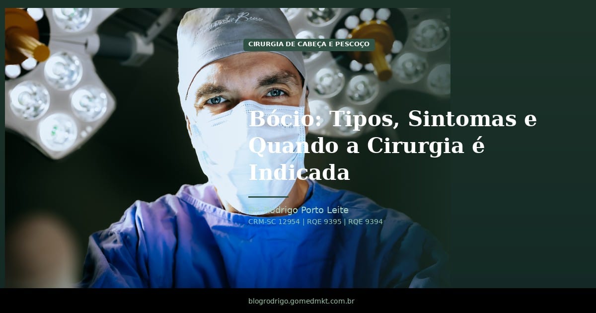 Bócio: Tipos, Sintomas e Quando a Cirurgia é Indicada