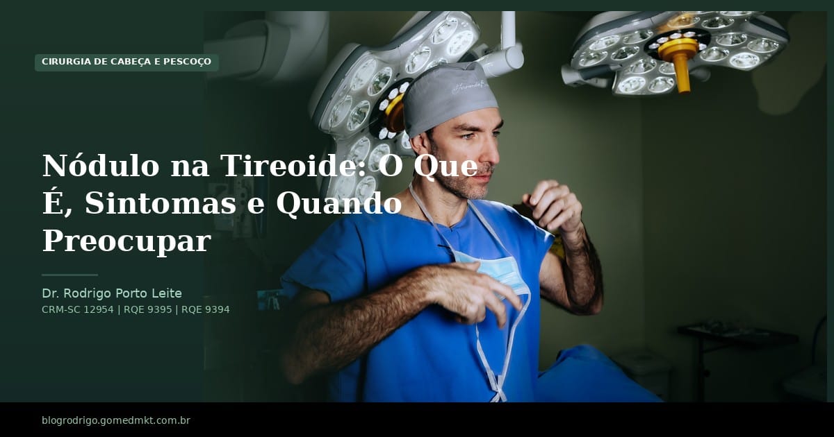 Nódulo na Tireoide: O Que É, Sintomas e Quando Preocupar
