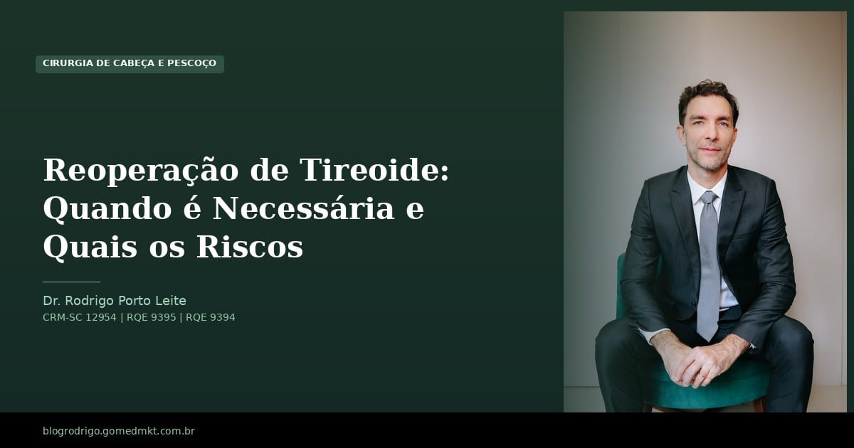 Reoperação de Tireoide: Quando é Necessária e Quais os Riscos
