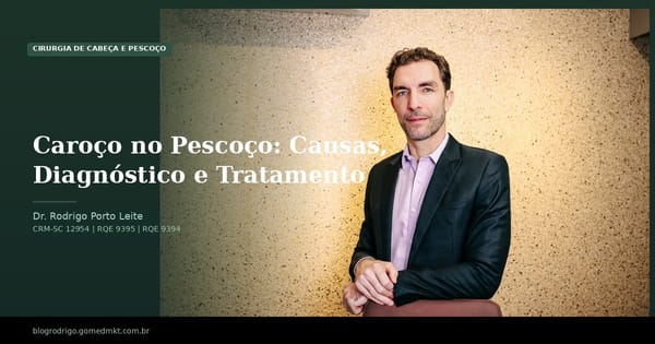 Caroço no Pescoço: Causas, Diagnóstico e Tratamento