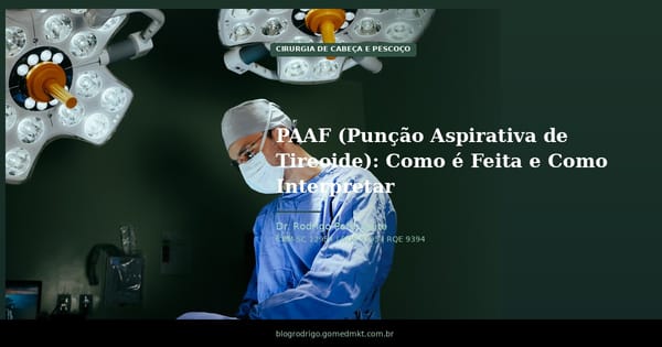 PAAF (Punção Aspirativa de Tireoide): Como é Feita e Como Interpretar